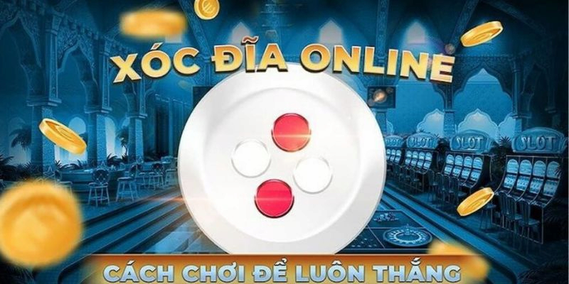 Luật chơi xóc đĩa cơ bản dành cho người mới chơi