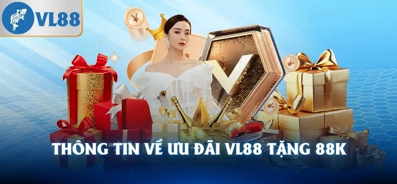 Giới thiệu chương trình VL88 Tặng 88K